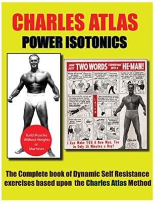 Power Isotonics Bodybuilding course Charles Atlas New Book 9781927558539