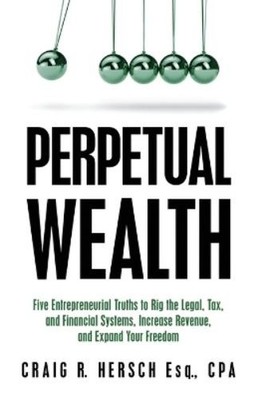 Craig R. Hersch Perpetual Wealth: Five Entrepreneurial Truths to R (Taschenbuch)