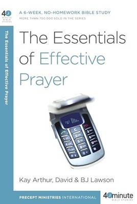 The Essentials of Effective Prayer (40 M..., Kay Arthur