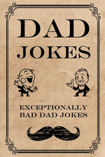 Dad Jokes: Exceptionally Bad Dad Jokes Terribly Good Dad Jokes 