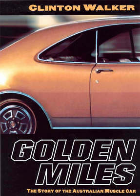 Golden Miles: The Story of the Australian Muscle Car by Clinton Walker... - Picture 1 of 1