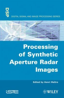 Processing of Synthetic Aperture Radar SAR Images, Hardcover by Maître, Henri...