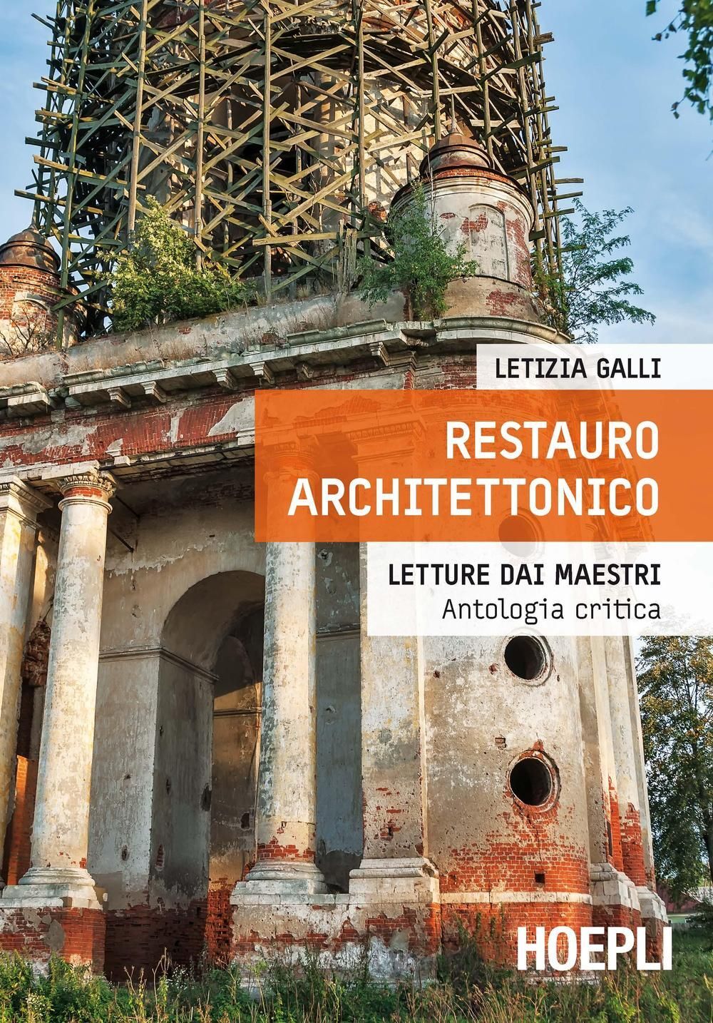 Libri Letizia Galli - Restauro Architettonico. Letture Dai Maestri, Antologia Cr