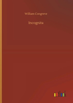 William Congreve | Incognita | Buch | Englisch (2018) | 48 S. | Outlook Verlag