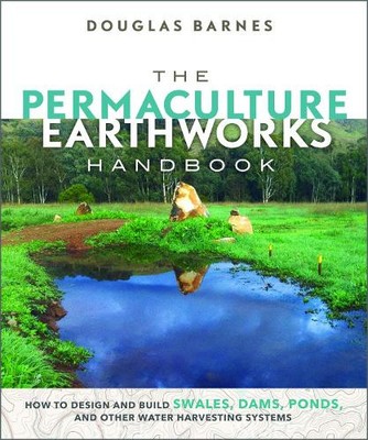 Douglas Barnes The Permaculture Earthworks Handbook (Taschenbuch) (US IMPORT)