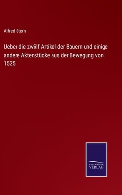 Stern - Ueber die zwlf Artikel der Bauern und einige andere Aktenstc - X555z
