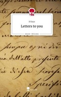 Letters To You. Life Is A Story - Story.One B. Kaya