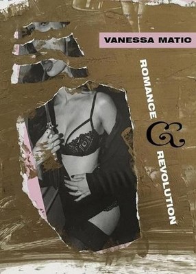 Vanessa Matic Romance & Revolution (Taschenbuch)
