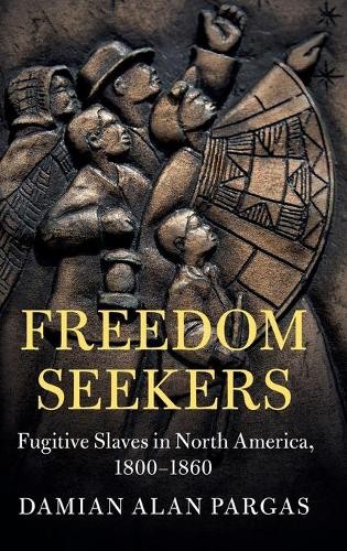 Freedom Seekers by Damian Alan Pargas - 9781107179554