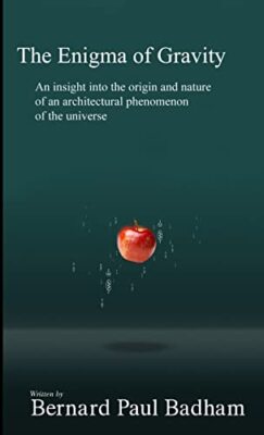 The Enigma of Gravity by Bernard Paul Badham (Paperback, 2013)