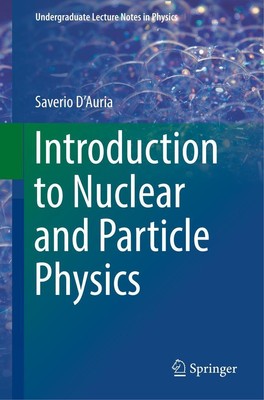 Introduction to Nuclear and Particle Physics | Saverio D'Auria | 2019 | englisch