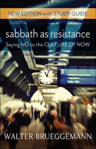 Thumbnail - Sabbath As Resistance, Edition With Study Guide: Saying No To The