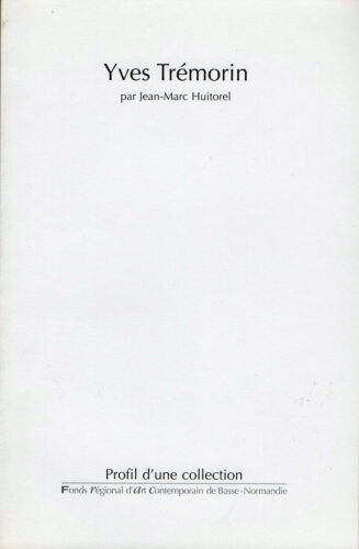 Livre Photo YVES TRÉMORIN / Jean-Marc Huitorel / Profil d'une collection FRAC  - Photo 1/1