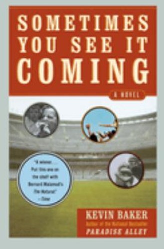 Sometimes You See It Coming : A Novel Paperback Kevin Baker
