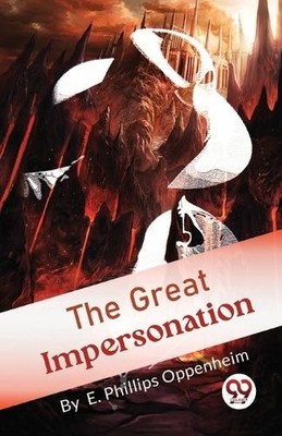 E. Phillips Oppenheim The Great Impersonation (Paperback) (UK IMPORT)