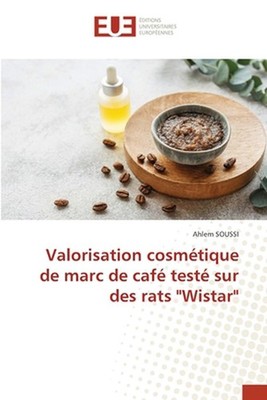 Valorisation cosmtique de marc de caf test sur des rats ''Wistar'' by Ahlem Soussi