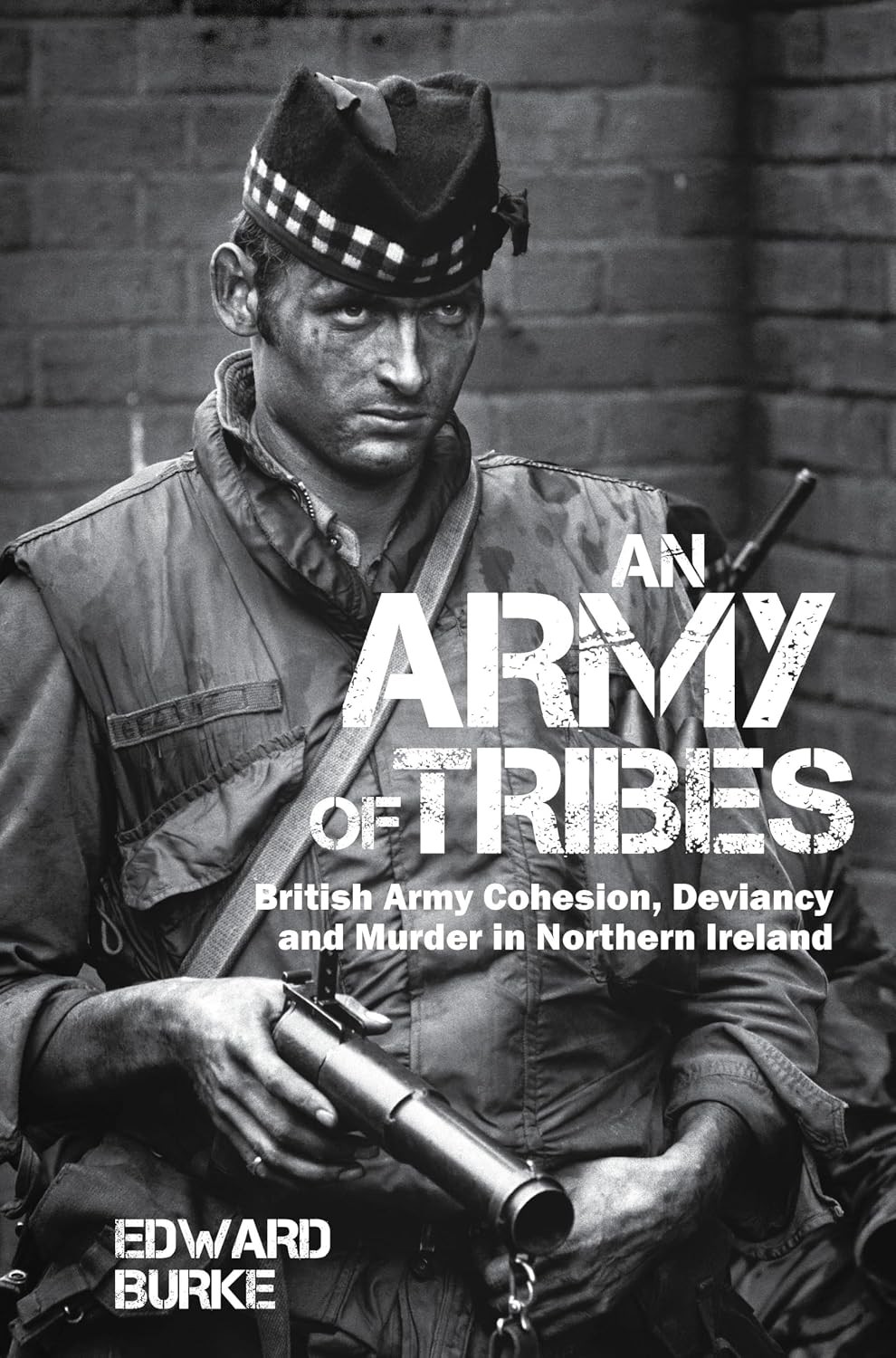 An Army of Tribes: British Army Cohesion, Deviancy and Murder in - Image 7