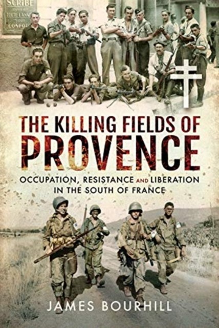 The Killing Fields of Provence by James Bourhill (Hardback Book)