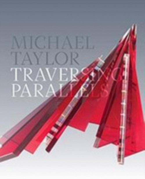 Michael Taylor – Traversing Parallels Amy Page Taylor Warner Hardback
