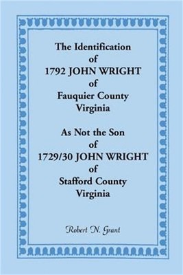The Identification of 1792 John Wright of Fauquier County, Virginia, as Not the
