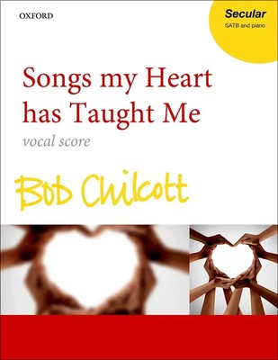 Songs my Heart has Taught Me | Oxford University Press | Bob Chilcott | Deutsch