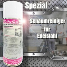 Edelstahlreiniger Spezial Schaum Reiniger Edelstahl Metaflux 400ml 75-05