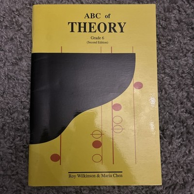 ABC of Theory, Grade 6, 2nd Edition, Wilkinson and Chen