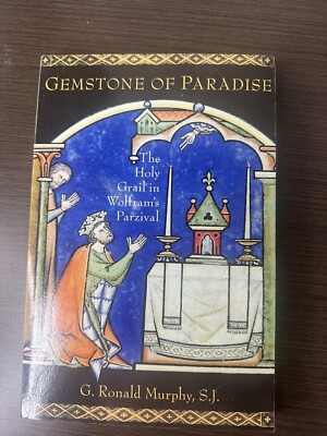 Gemstone of Paradise : The Holy Grail in Wolfram's Parzival by G. Ronald Murphy