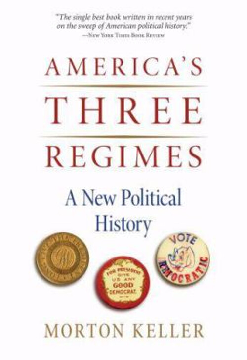 America's Three Regimes : A New Political History Paperback Morto