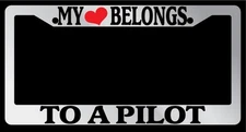 Chrome License Plate Frame "My Heart Belongs To A Pilot" Auto Accessory Novelty