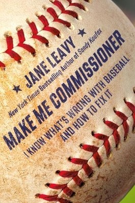 Jane Leavy Make Me Commissioner (Hardback)