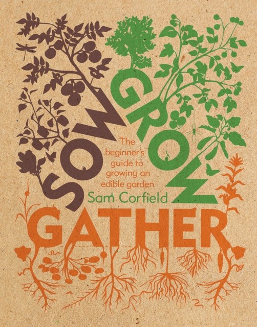 Sow Grow Gather: The Beginner’s Guide to Growing an Edible Garden - Image 6