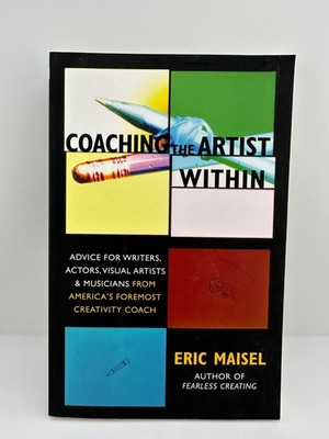 Coaching the Artist Within Eric Maisel PB 2005 Creativity Self-Help Book