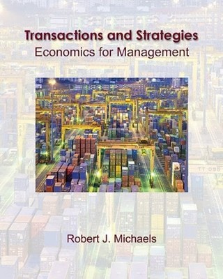 Transactions and Strategies : Economics for Management with InfoA