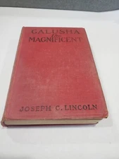 Galusha The Magnificent, by Joseph Lincoln, Copyright 1921 Hardback Businessman
