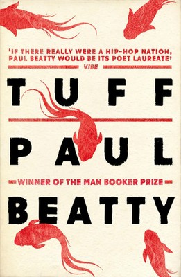 Tuff | From the Man Booker prize-winning author of The Sellout | Paul Beatty