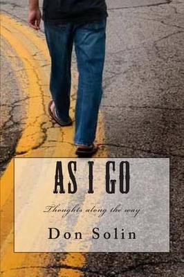 As I Go: Thoughts along the way by Don Solin (English) Paperback Book
