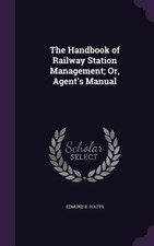 Ivatts - Handbook of Railway Station Management  Or Agent's Manual -  - X555z