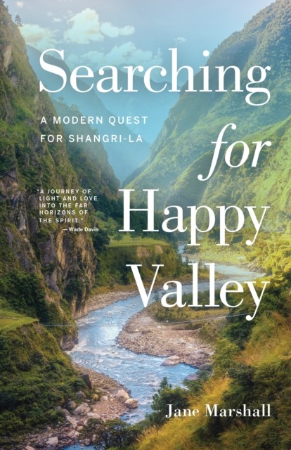 Searching for Happy Valley: A Modern Quest for  by Jane Marshall PAPERBACK