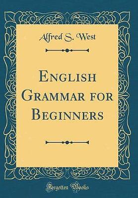 English Grammar for Beginners (Classic Reprint), A