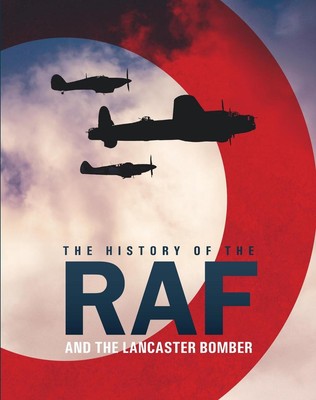 The History of The Raf and The Lancaster Bomber by Mike Lepine Hardcover Book