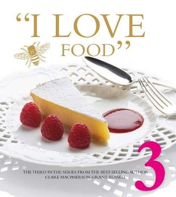 Clare Macpherson-Gra - I LOVE FOOD 3   3 - Hardback - H245z
