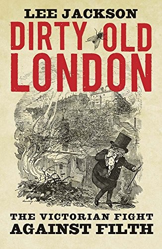 Dirty Old London: The Victorian Fight Against Filth - Image 7