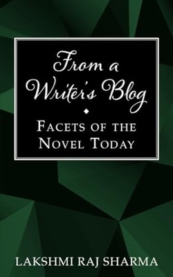 From a Writer's Blog Facets of the Novel Today -  NEW LAKSHMI RAJ. SH 2024-11-30