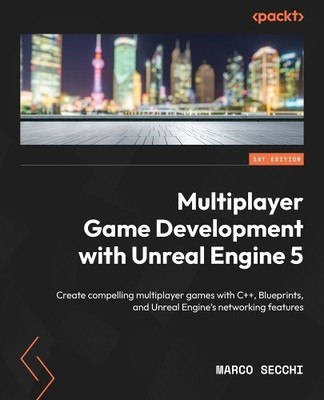 Marco Secchi Multiplayer Game Development with Unreal Engine 5 (Paperback)
