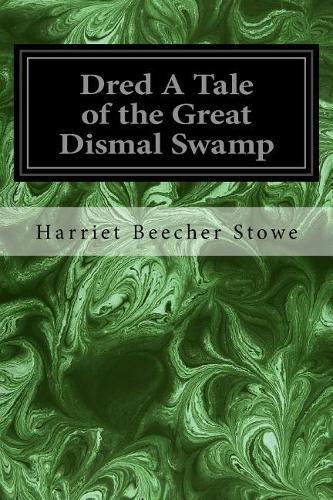 Harriet Beecher Stowe Dred A Tale of the Great Dismal Swamp (Poche) 9781978369405 | eBay