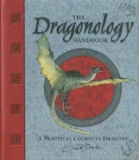 The Dragonology Handbook: A Practical Course in Dragons (Ologies) - GOOD