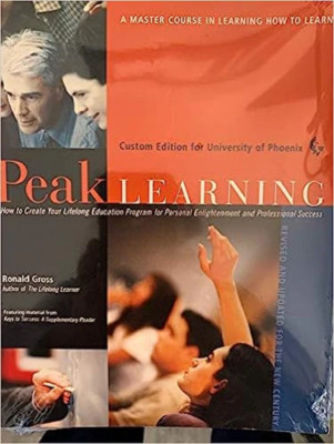 Peak Learning How to Create Your Lifelong Education Program for Personal Enlight