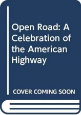 Open Road: A Celebration of the American Highway - Paperback - GOOD