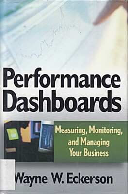 Performance Dashboards: Measuring, Monitoring, and Managing Your